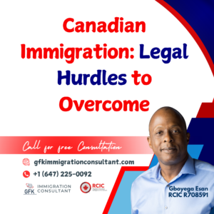 Canadian Immigration: Legal Hurdles to Overcome