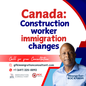 Canada: Construction Worker Immigration Changes