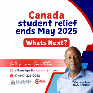 Canada student relief ends May 2025