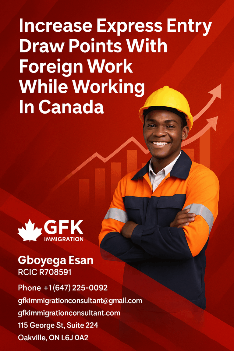 Increase Express Entry Draw Points With Foreign Work While Working In Canada