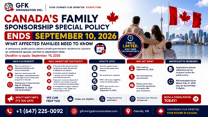 Canada’s Family Sponsorship Special Policy Ends September 10, 2026
